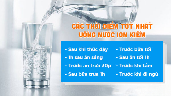 Các thời điểm tốt nhất uống nước ion kiềm